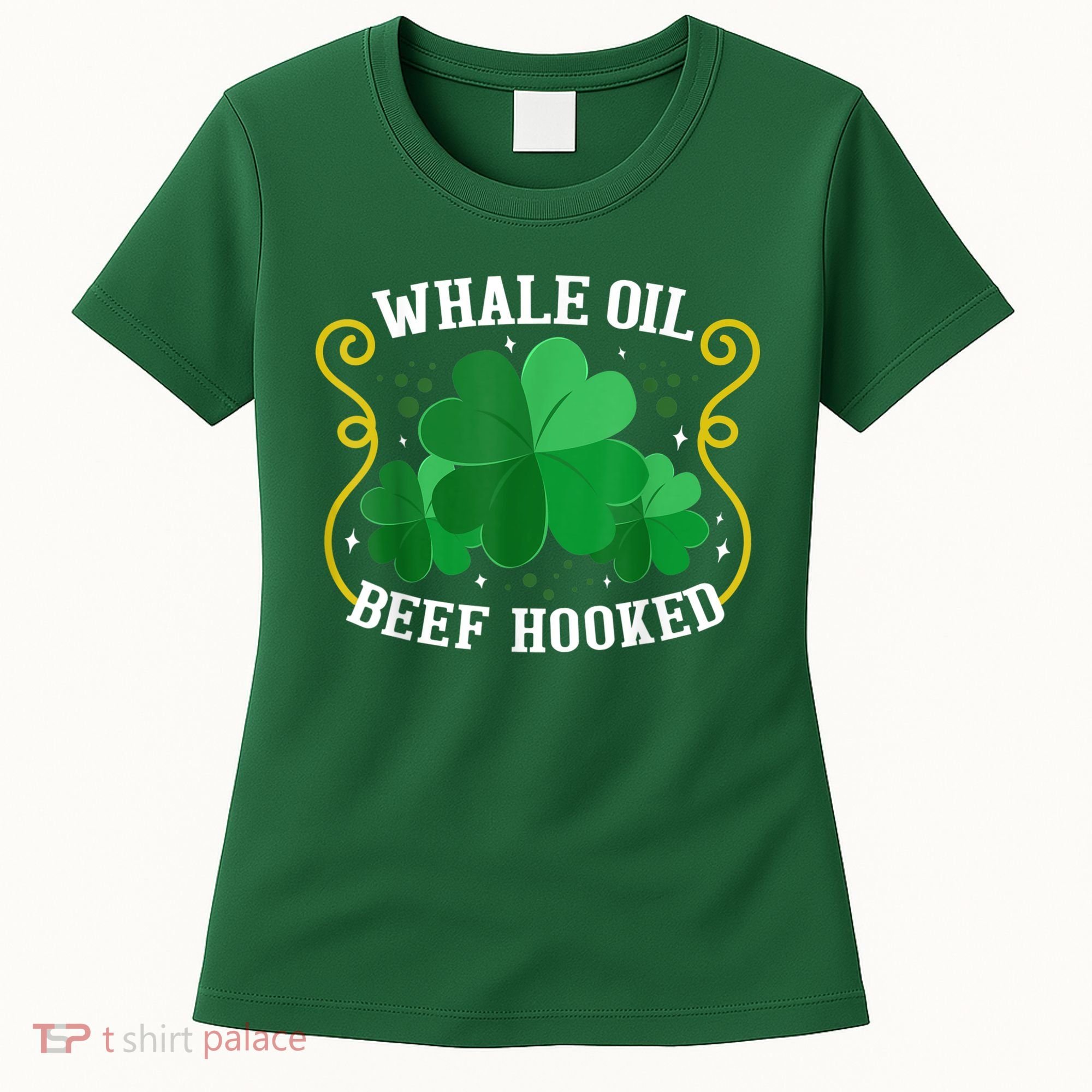 Whale Oil Beef Hooked Saint Patricks Day Women's T-Shirt