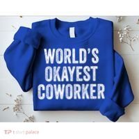 Worlds Okayest Coworker Employee Funny Worker Distressed Cool Gift Sweatshirt thumb 2