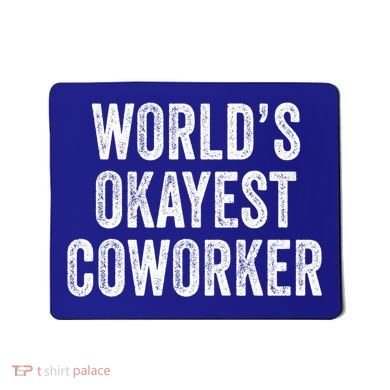 Worlds Okayest Coworker Employee Funny Worker Distressed Cool Gift Mousepad