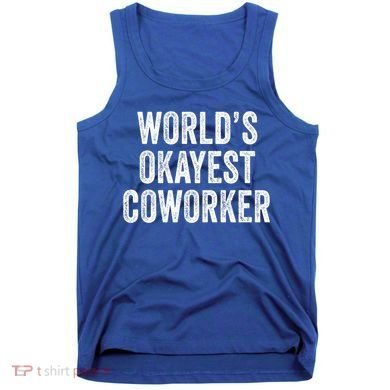 Worlds Okayest Coworker Employee Funny Worker Distressed Cool Gift Tank Top