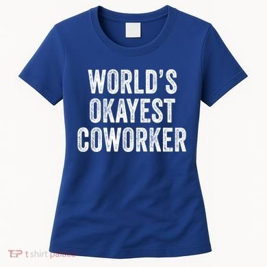 Worlds Okayest Coworker Employee Funny Worker Distressed Cool Gift Women's T-Shirt