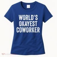 Worlds Okayest Coworker Employee Funny Worker Distressed Cool Gift Women's T-Shirt thumb 0