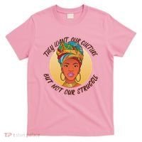 Want Our Culture Not Our Struggle African Female T-Shirt thumb 0