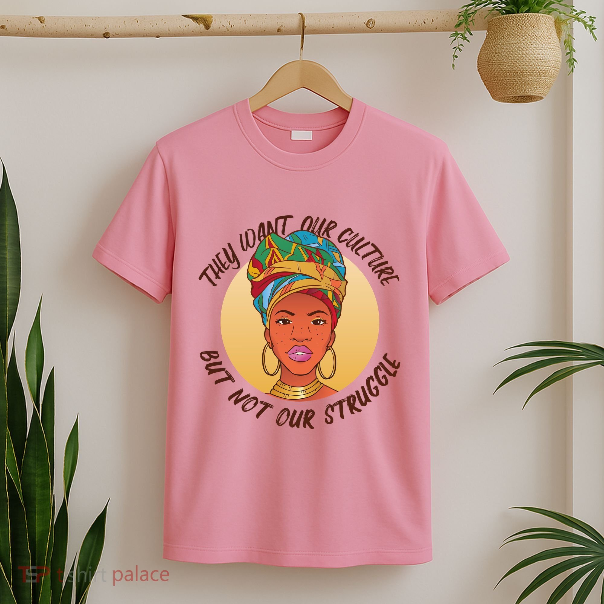 Want Our Culture Not Our Struggle African Female T-Shirt