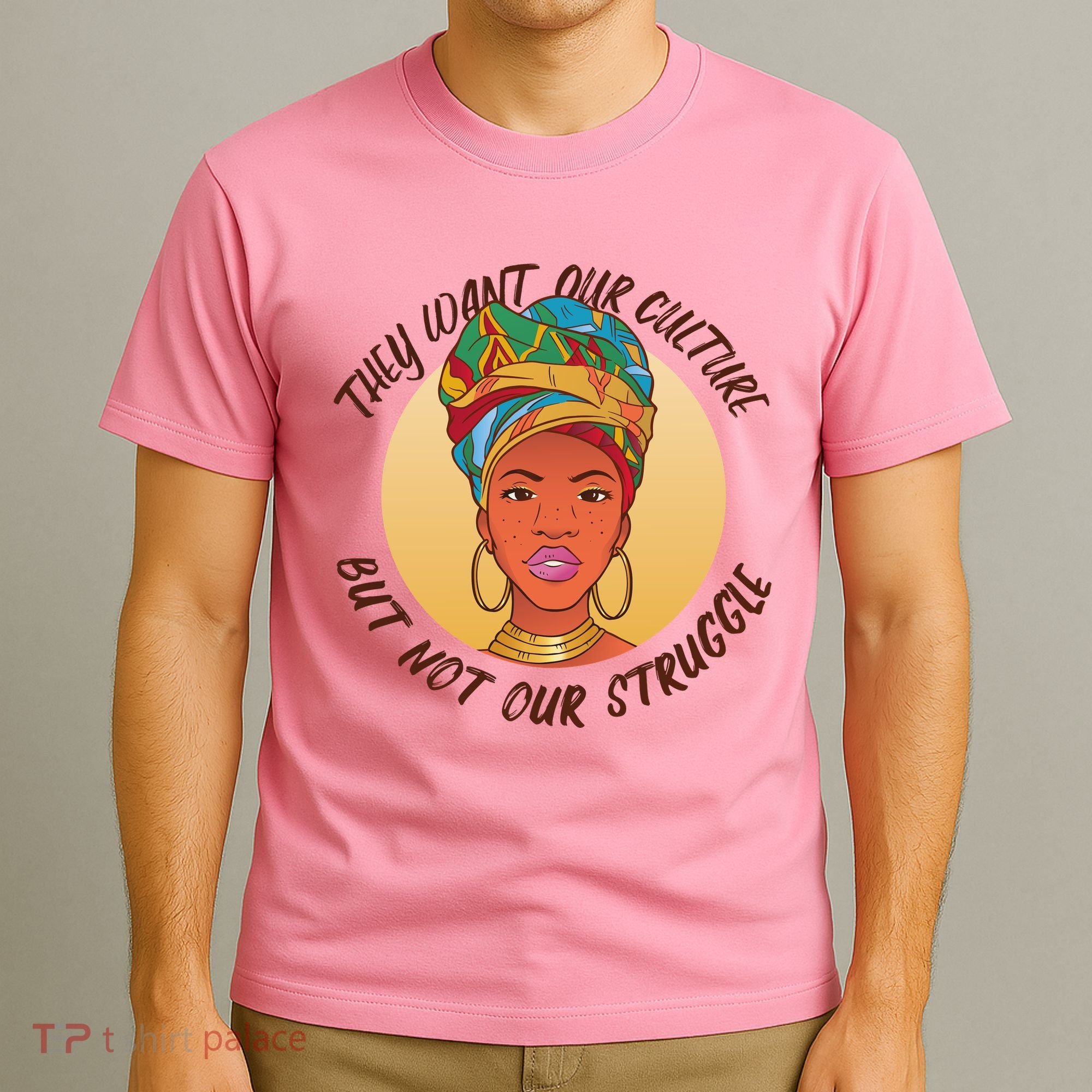 Want Our Culture Not Our Struggle African Female T-Shirt