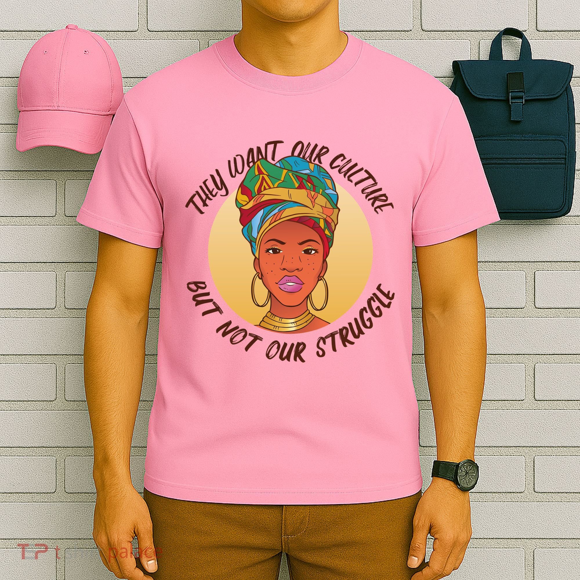 Want Our Culture Not Our Struggle African Female T-Shirt