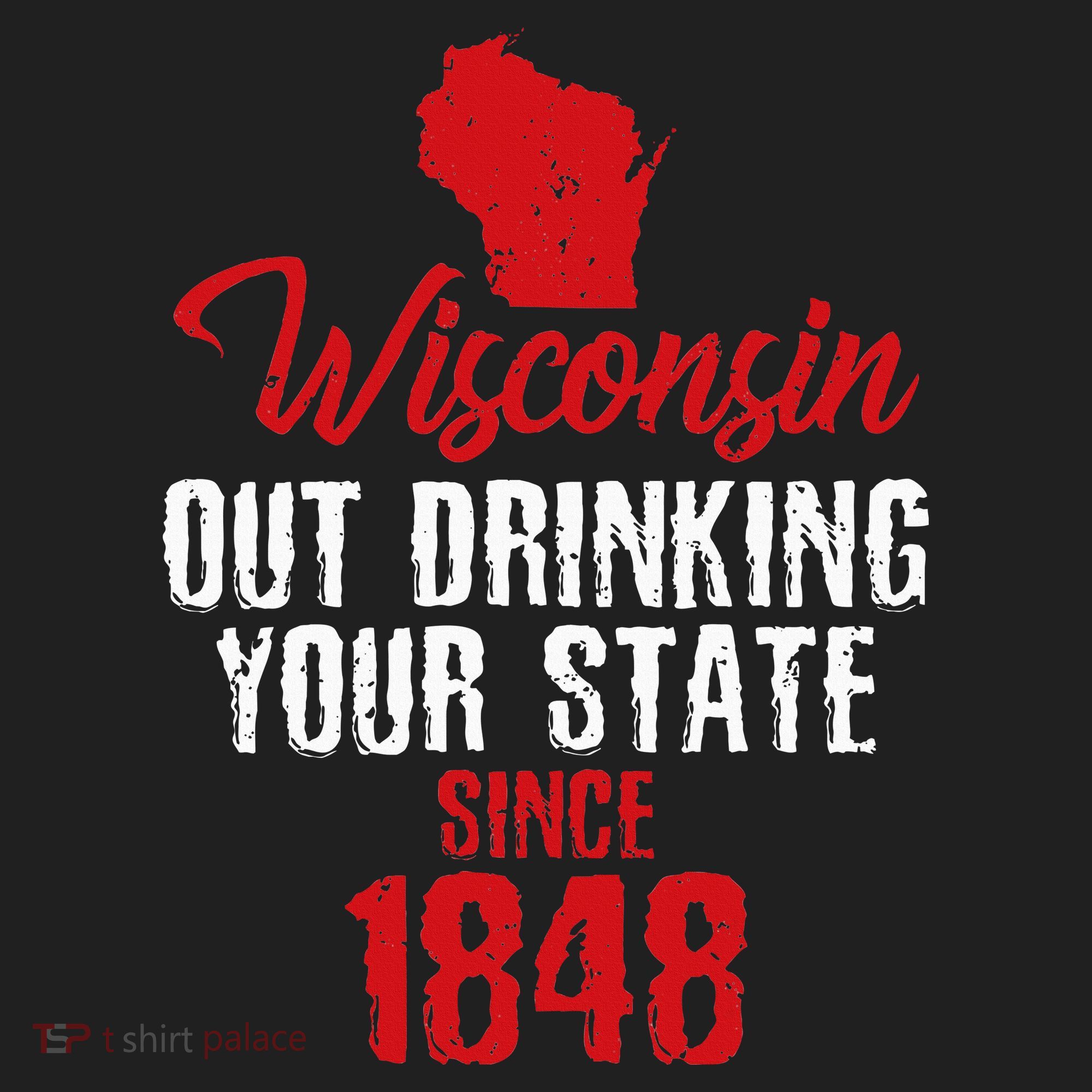 Wisconsin Out Drinking Your State Since 1848 Hat
