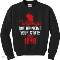 Wisconsin Out Drinking Your State Since 1848 Kids Sweatshirt thumb 0