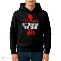Wisconsin Out Drinking Your State Since 1848 Kids Hoodie thumb 4