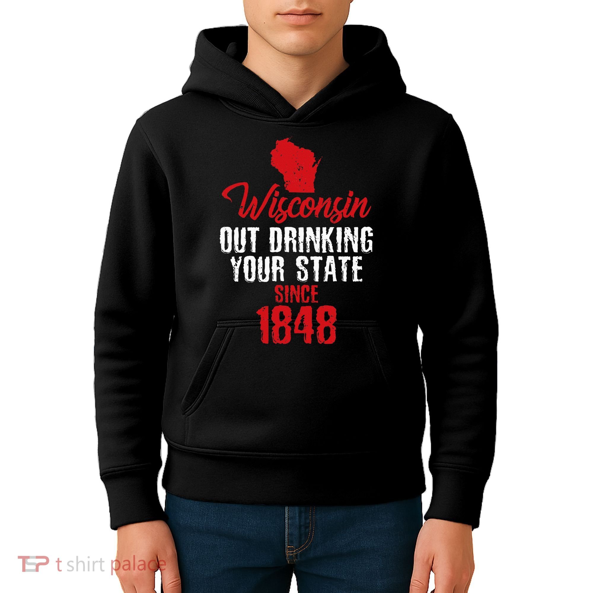Wisconsin Out Drinking Your State Since 1848 Kids Hoodie