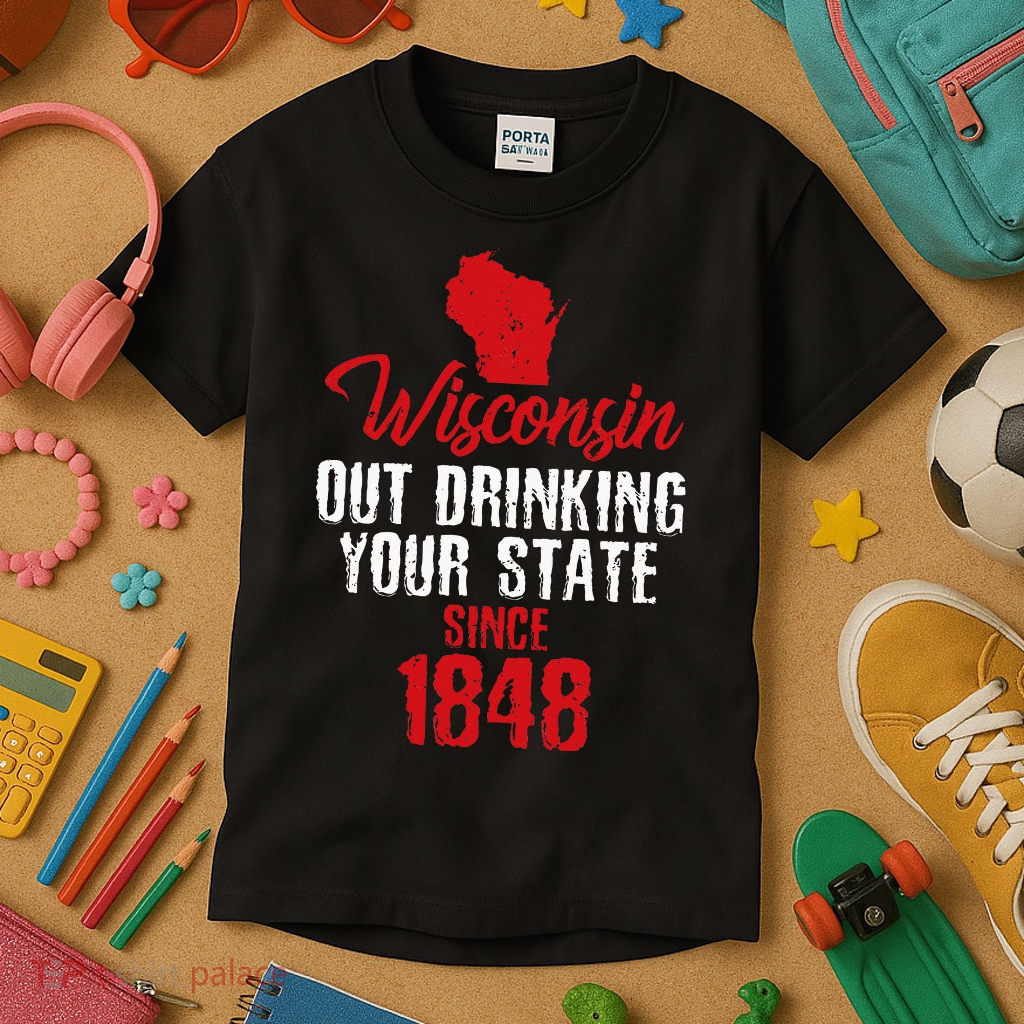 Wisconsin Out Drinking Your State Since 1848 Kids T-Shirt