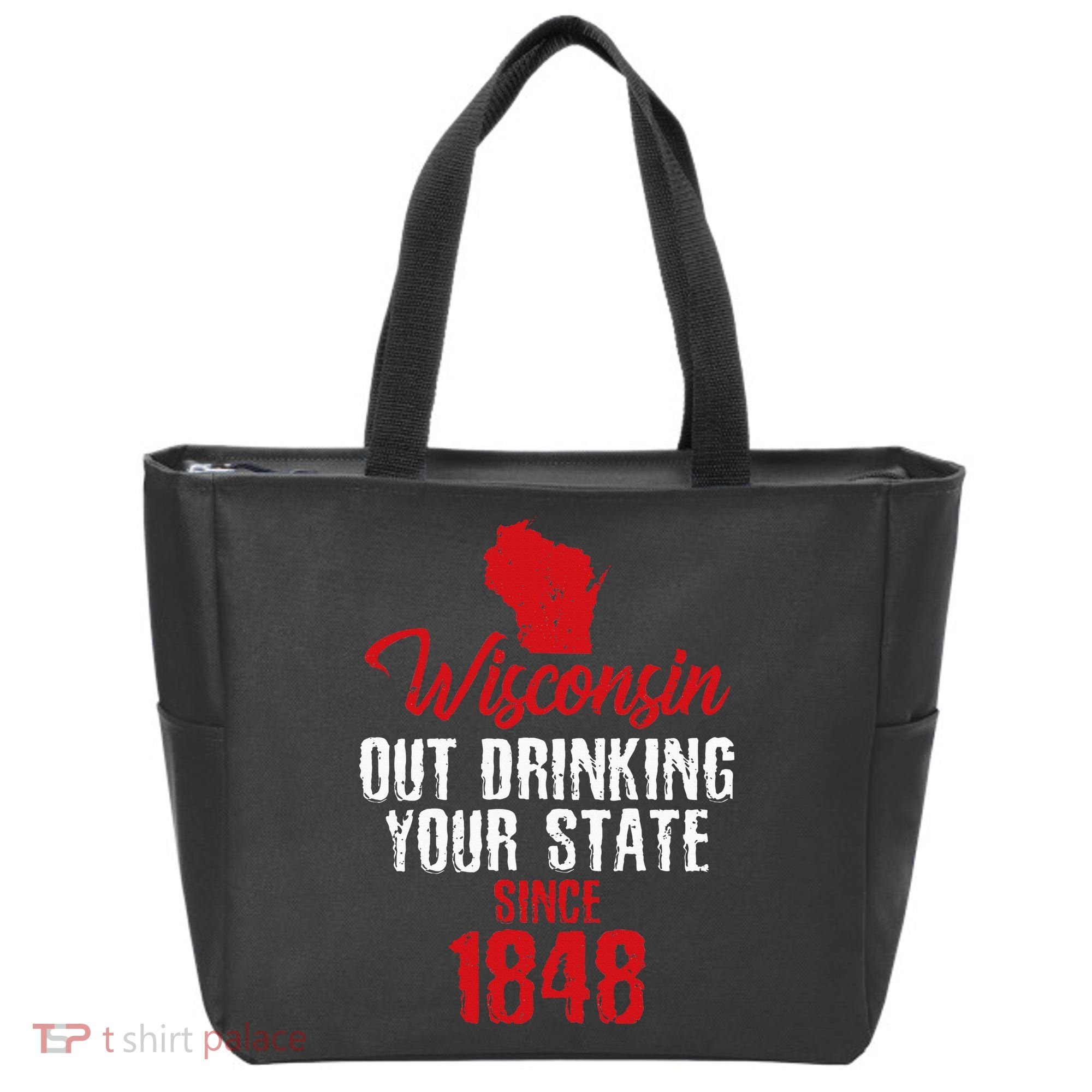 Wisconsin Out Drinking Your State Since 1848 Tote Bag