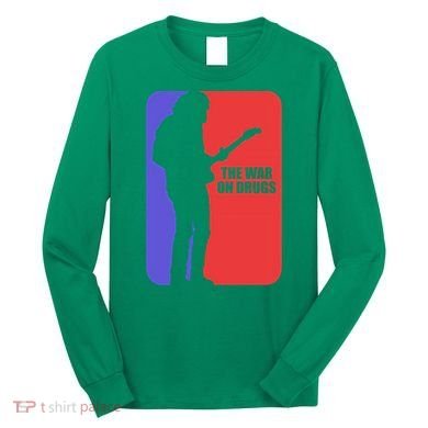 War On Drugs Long Sleeve Shirt