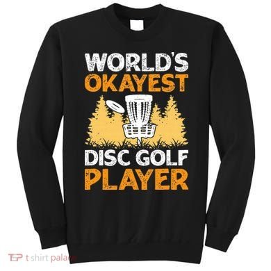 World's Okayest Disc Golf Player Sweatshirt