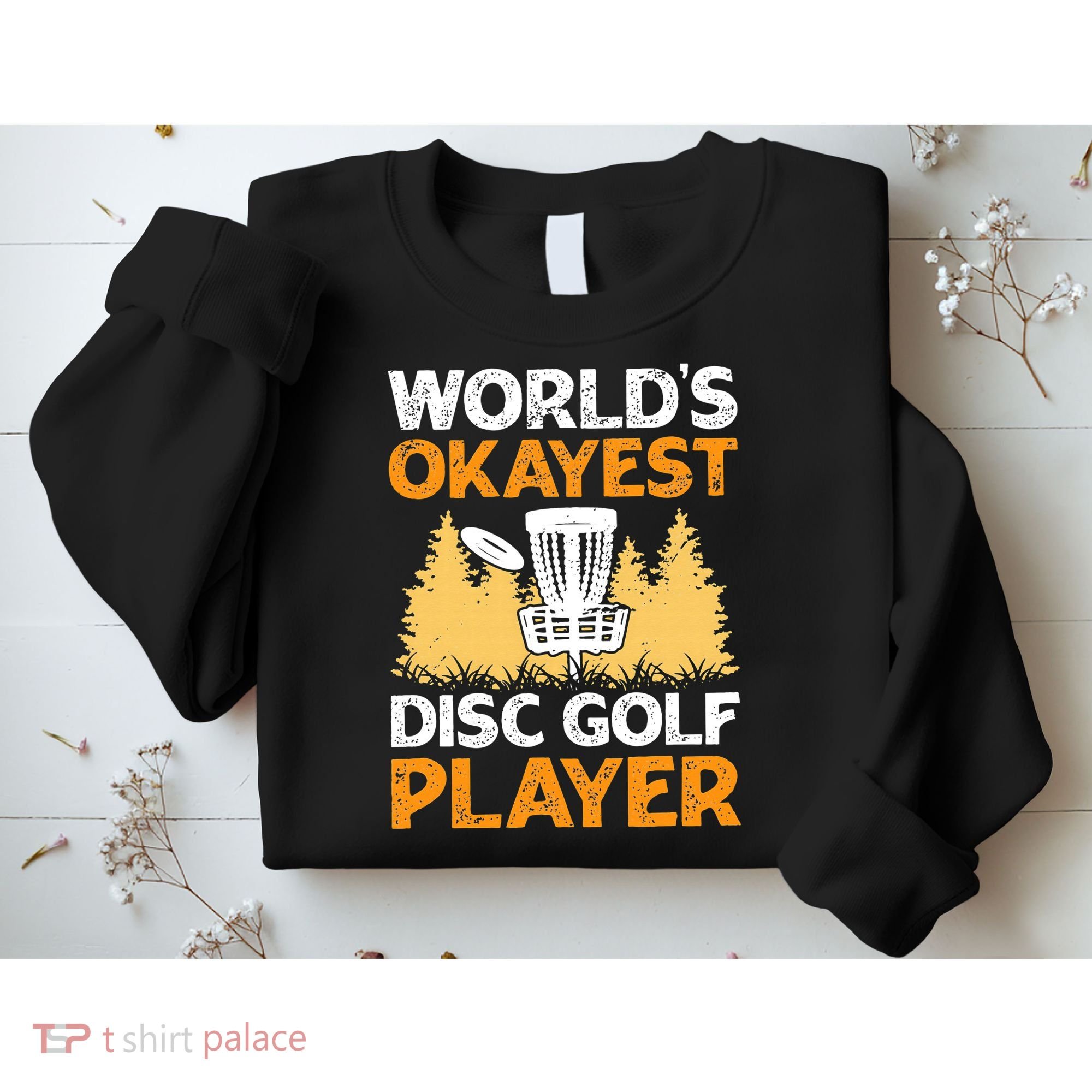 World's Okayest Disc Golf Player Sweatshirt