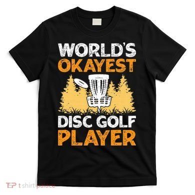 World's Okayest Disc Golf Player T-Shirt