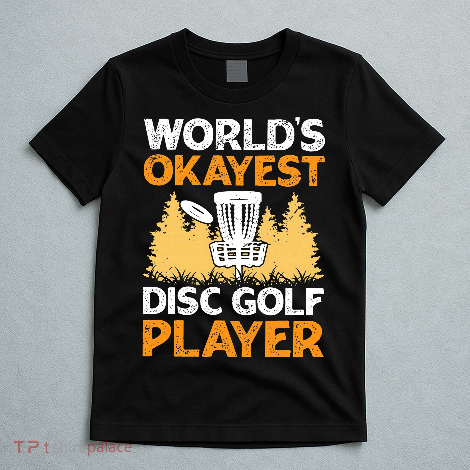 World's Okayest Disc Golf Player T-Shirt