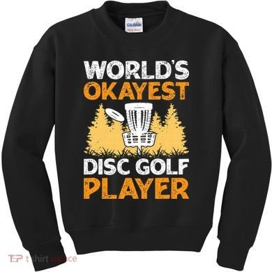 World's Okayest Disc Golf Player Kids Sweatshirt