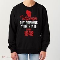 Wisconsin Out Drinking Your State Since 1848 Women's Sweatshirt thumb 0