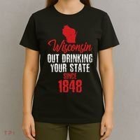 Wisconsin Out Drinking Your State Since 1848 T-Shirt thumb 4