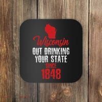 Wisconsin Out Drinking Your State Since 1848 Coaster thumb 0