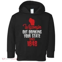 Wisconsin Out Drinking Your State Since 1848 Toddler Hoodie thumb 0