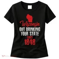Wisconsin Out Drinking Your State Since 1848 Women's T-Shirt thumb 0