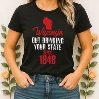 Wisconsin Out Drinking Your State Since 1848 Women's T-Shirt thumb 2