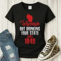 Wisconsin Out Drinking Your State Since 1848 Women's T-Shirt thumb 3
