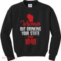 Wisconsin Out Drinking Your State Since 1848 Kids Sweatshirt thumb 0