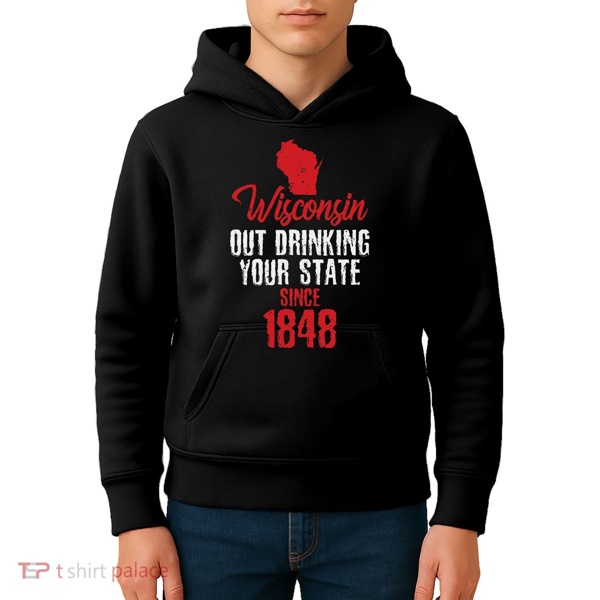 Wisconsin Out Drinking Your State Since 1848 Kids Hoodie