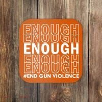 Wear Orange End Gun Violence Protect Kids Not Guns Coaster thumb 0