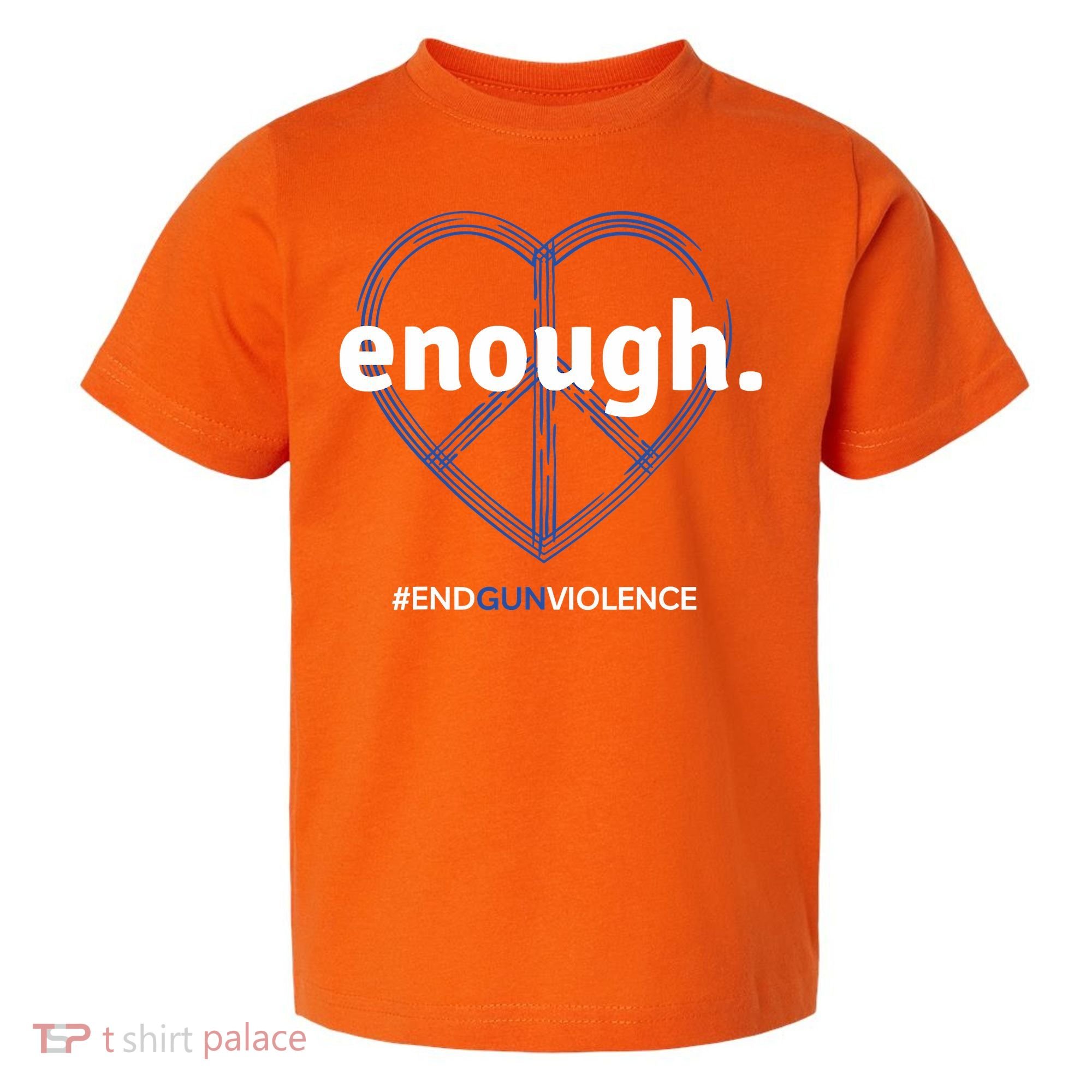 Wear Orange End Gun Violence Protect Kids Not Guns Toddler T-Shirt