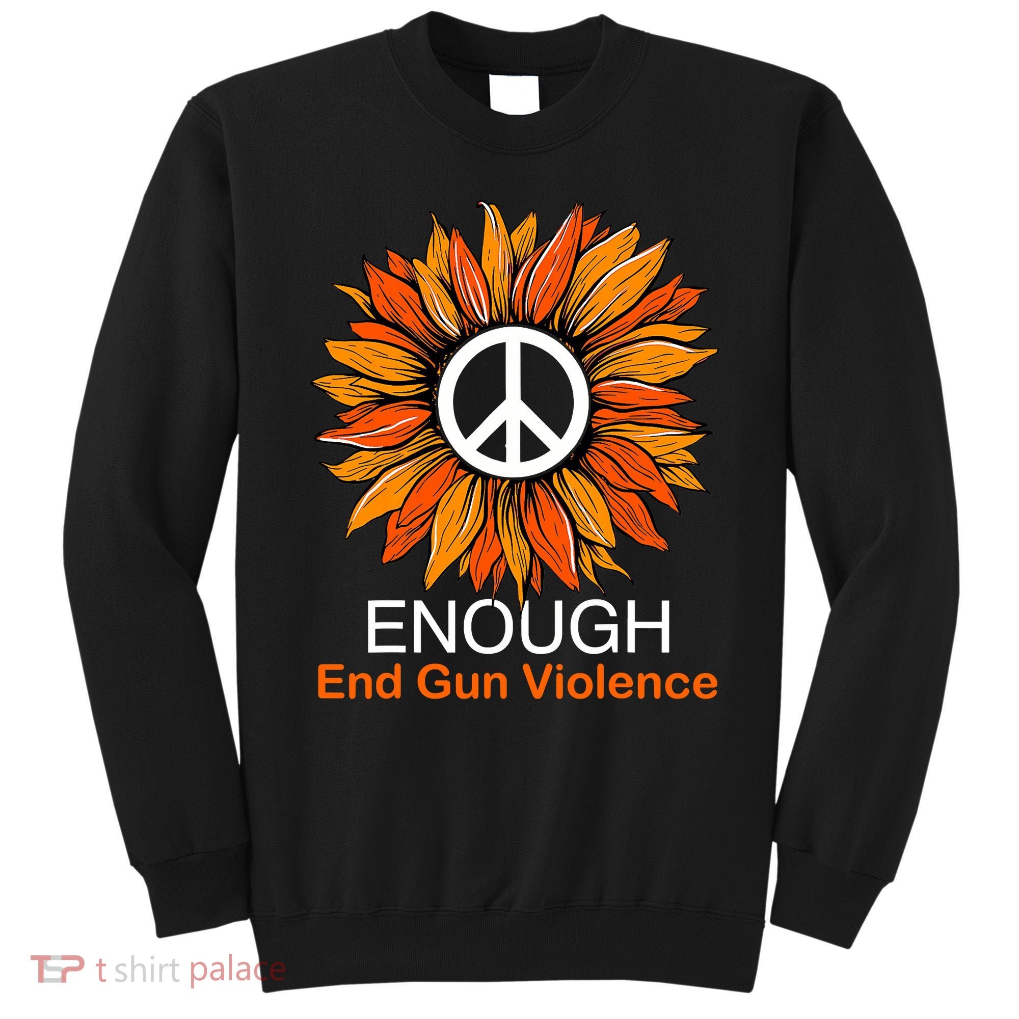 Wear Orange End Gun Violence Protect Kids Not Guns Sweatshirt