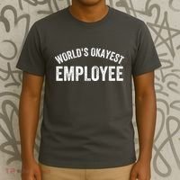 World’S Okayest Employee Funny Employee Best Employee Ever Greatest Employee T-Shirt thumb 3