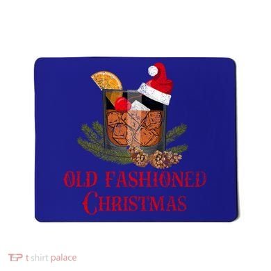 Whiskey Old Fashioned Christmas Funny Bourbon Cocktail Meaningful Gift Mousepad