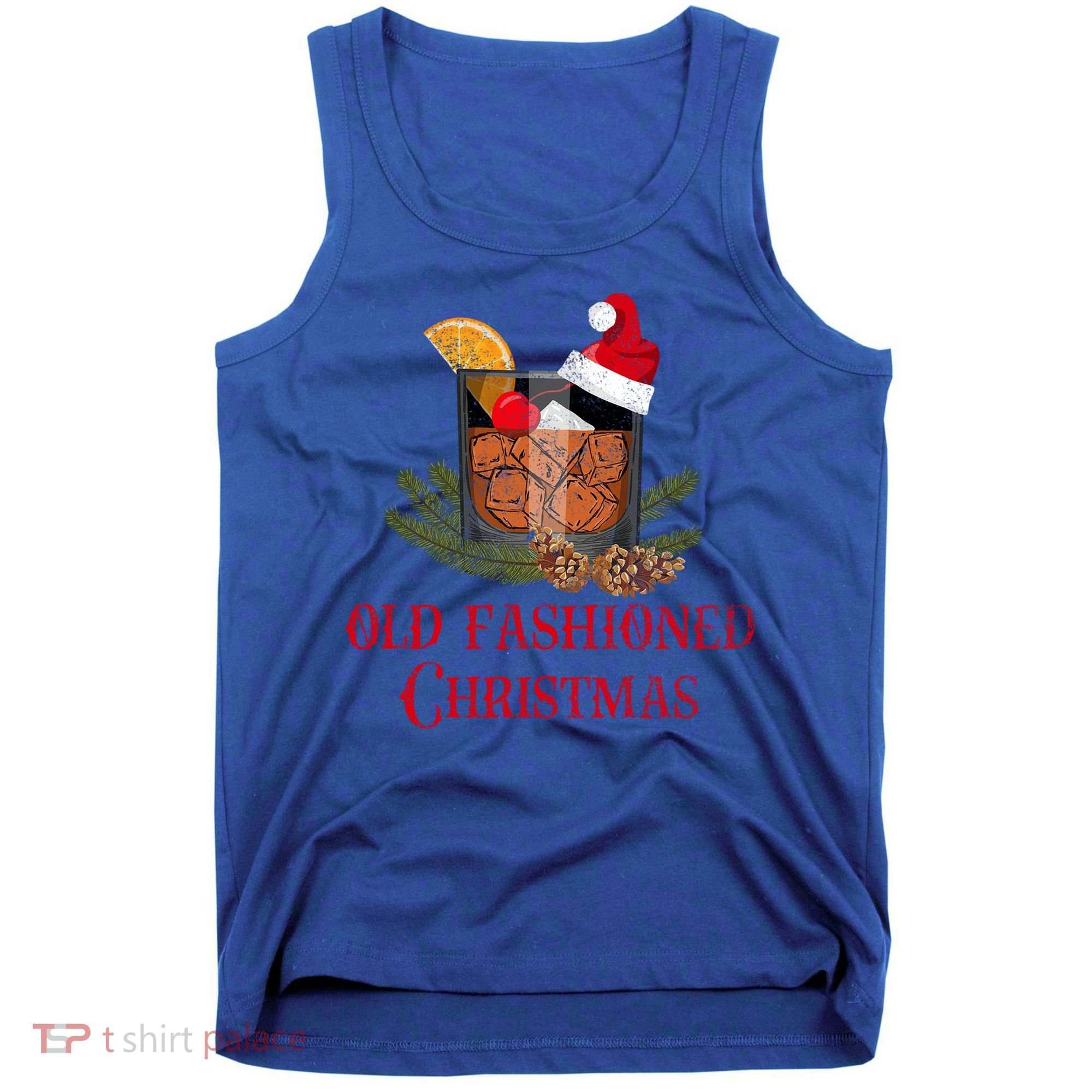 Whiskey Old Fashioned Christmas Funny Bourbon Cocktail Meaningful Gift Tank Top