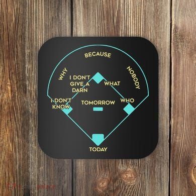 Who's on First Funny Baseball Positions Names Coaster