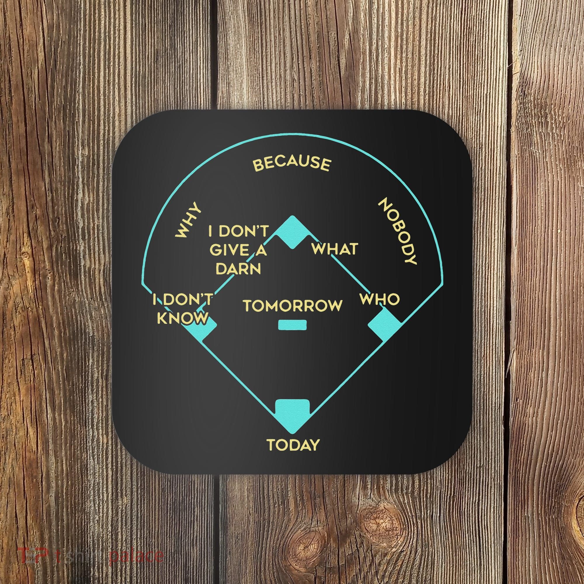 Who's on First Funny Baseball Positions Names Coaster
