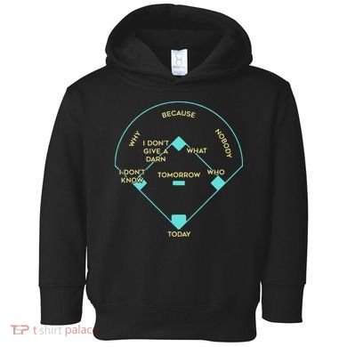 Who's on First Funny Baseball Positions Names Toddler Hoodie