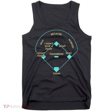 Who's on First Funny Baseball Positions Names Tank Top