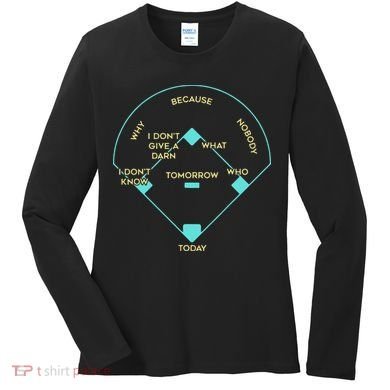 Who's on First Funny Baseball Positions Names Women's Long Sleeve Shirt