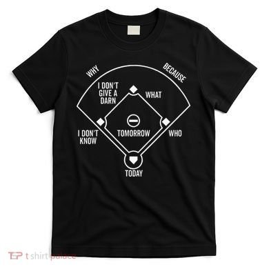 Whos On First Funny Baseball Positions Names Dark T-Shirt