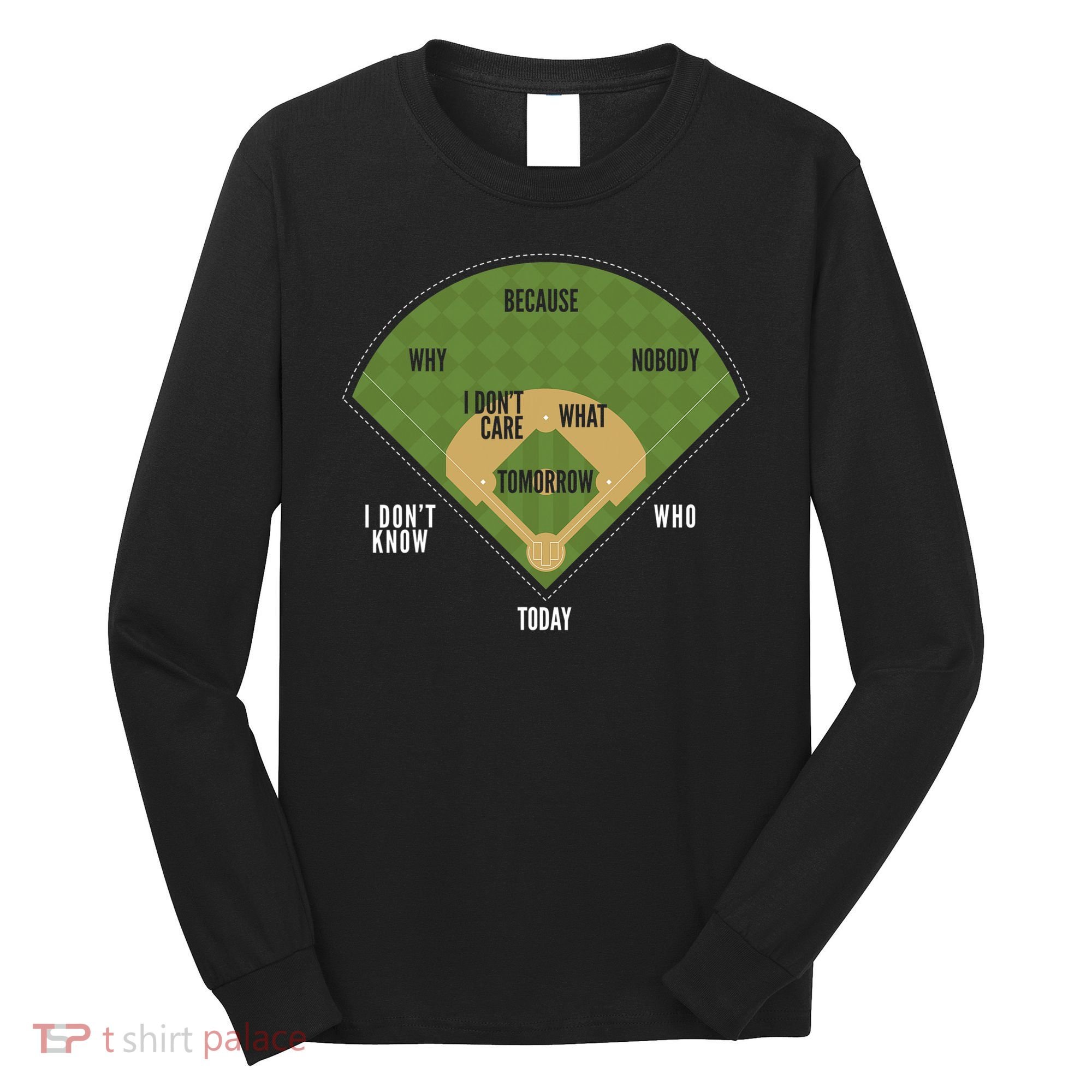 Whos On First Baseball For A Whos On First Baseball Fan Long Sleeve Shirt