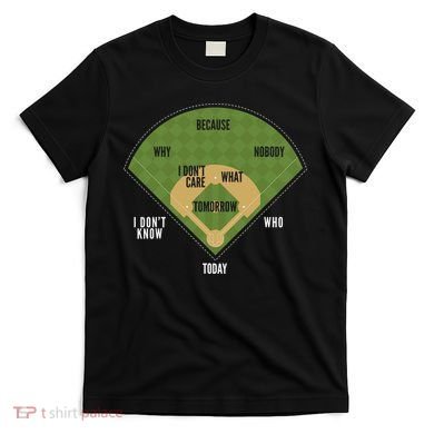 Whos On First Baseball For A Whos On First Baseball Fan T-Shirt