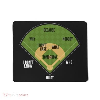 Whos On First Baseball For A Whos On First Baseball Fan Mousepad