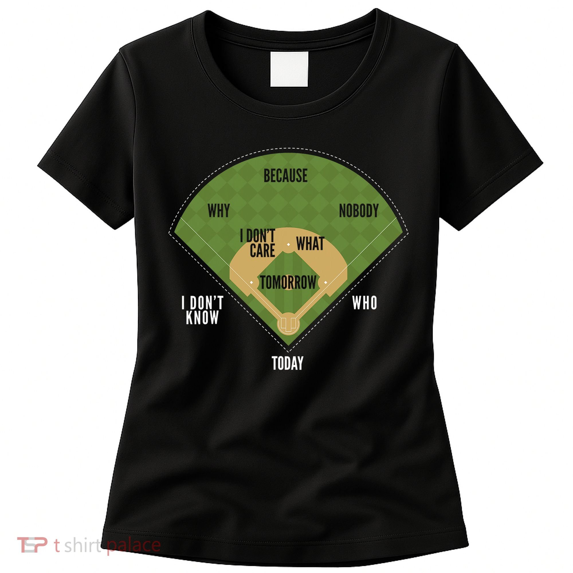 Whos On First Baseball For A Whos On First Baseball Fan Women's T-Shirt
