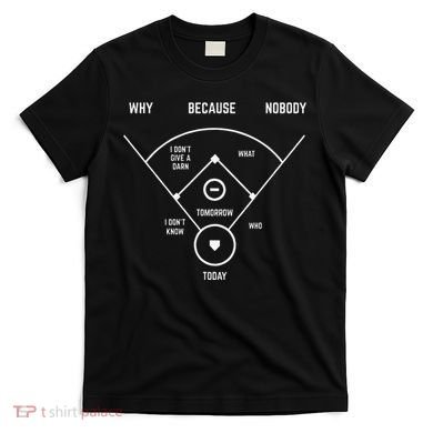 Who's on First Funny Baseball Positions Names Dark T-Shirt