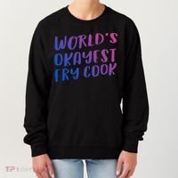 Worlds Okayest Fry Cook Funny Chef Restaurant Gift Women's Sweatshirt thumb 0