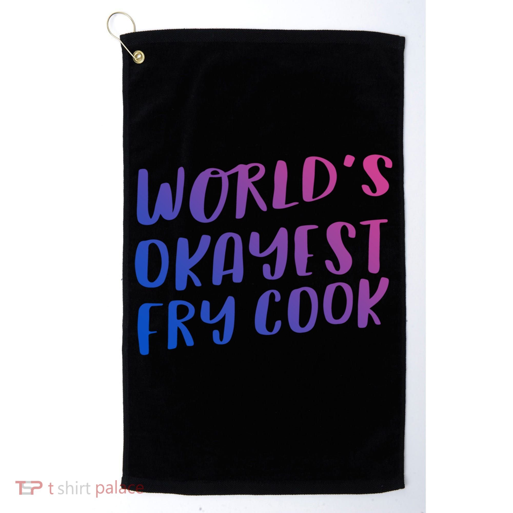 Worlds Okayest Fry Cook Funny Chef Restaurant Gift Golf Towel